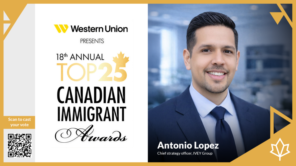 Antonio Lopez, Chief Strategy Officer at IVEY Group, nominee for the 18th Annual Top 25 Canadian Immigrant Awards presented by Canadian Immigrant Magazine